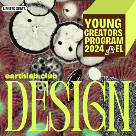 EARTHLAB DESIGN CLUB SUMMER PROGRAM